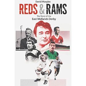 David Marples Reds and Rams: A Story of the East Midlands Derby David Marples Reds and Rams: A Story of the East Midlands Derby