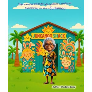 Barry, Ms. Charlene There was an old lady who swallowed a cardboard: Swallowing Her Way to Junkanoo Barry, Ms. Charlene There was an old lady who swallowed a cardboard: Swallowing Her Way to Junkanoo