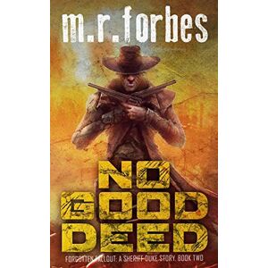 Forbes, M.R. No Good Deed: A Sheriff Duke Story: 2 (Forgotten Fallout) Forbes, M.R. No Good Deed: A Sheriff Duke Story: 2 (Forgotten Fallout)