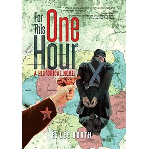 Lee For This One Hour: A Historical Novel Lee For This One Hour: A Historical Novel