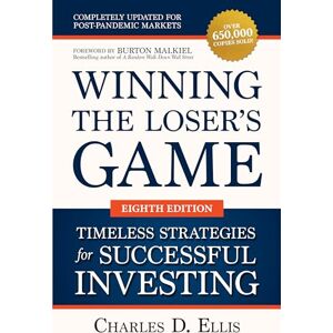 Ellis Winning the Loser's Game: Timeless Strategies for Successful Investing, Eighth Edition (BUSINESS BOOKS) Ellis Winning the Loser's Game: Timeless Strategies for Successful Investing, Eighth Edition (BUSINESS BOOKS)