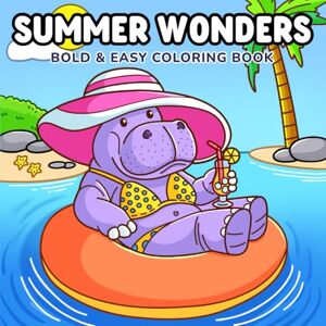 Maynez Campos, Natalia Summer Wonders: Bold & Easy Coloring Book for Adults and Teens Featuring Fun and Cute Summer Designs for Stress Relief and Relaxation (Summer Coloring Book) Maynez Campos, Natalia Summer Wonders: Bold & Easy Coloring Book for Adults and Teens Featuring Fun and Cute Summer Designs for Stress Relief and Relaxation (Summer Coloring Book)