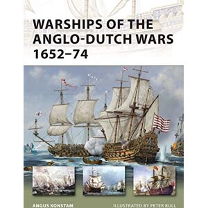 Konstam, Angus Warships of the Anglo-Dutch Wars 1652–74: 183 (New Vanguard) Konstam, Angus Warships of the Anglo-Dutch Wars 1652–74: 183 (New Vanguard)