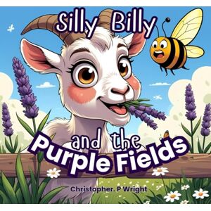 Wright, Christopher P Silly Billy and the Purple Field Wright, Christopher P Silly Billy and the Purple Field