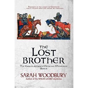Woodbury, Sarah The Lost Brother: 6 (Gareth & Gwen Medieval Mysteries) Woodbury, Sarah The Lost Brother: 6 (Gareth & Gwen Medieval Mysteries)