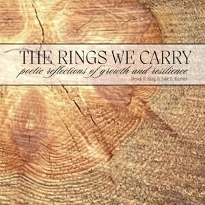 Kusma, Julie L. The Rings We Carry: Poetic Reflections of Growth and Resilience (Enlightenment) Kusma, Julie L. The Rings We Carry: Poetic Reflections of Growth and Resilience (Enlightenment)