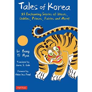 Bang, Im Tales of Korea: 53 Enchanting Stories of Ghosts, Goblins, Princes, Fairies and More! (Includes 30 Minhwa Folk Paintings) Bang, Im Tales of Korea: 53 Enchanting Stories of Ghosts, Goblins, Princes, Fairies and More! (Includes 30 Minhwa Folk Paintings)