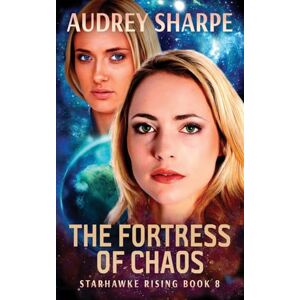 Sharpe, Audrey The Fortress of Chaos: Galactic Empire Sci-Fi Adventure (8) Sharpe, Audrey The Fortress of Chaos: Galactic Empire Sci-Fi Adventure (8)