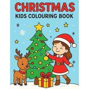 Books, Lazaz Christmas Kids Colouring Book: Fun and Easy Holiday Colouring Pages for Children Ages 3–8: Cute Santa, Reindeer, Snowman, and Christmas Tree Designs for Stress-Free Holiday Creativity Books, Lazaz Christmas Kids Colouring Book: Fun and Easy Holiday Colouring Pages for Children Ages 3–8: Cute Santa, Reindeer, Snowman, and Christmas Tree Designs for Stress-Free Holiday Creativity