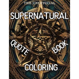 Willow, Sophia Supernatural Quote Coloring Book: The Unofficial TV Show Activity Book with 50 Badass, Funny, Heartfelt and Motivationak Quotes and Mandala ... and The Winchester TV Series fans Willow, Sophia Supernatural Quote Coloring Book: The Unofficial TV Show Activity Book with 50 Badass, Funny, Heartfelt and Motivationak Quotes and Mandala ... and The Winchester TV Series fans