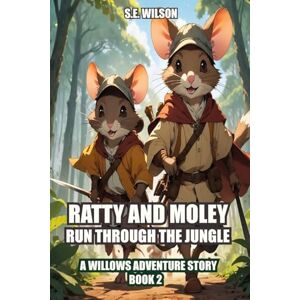 Wilson Ratty and Moley Run Through the Jungle: 2 (Willows Further Tales) Wilson Ratty and Moley Run Through the Jungle: 2 (Willows Further Tales)