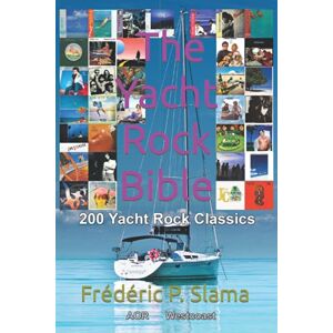 Slama, Frédéric P. The Yacht Rock Bible Slama, Frédéric P. The Yacht Rock Bible