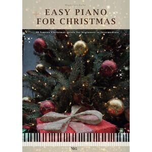 Galka, Magdalena Easy Piano For Christmas: 40 famous Christmas carols for beginners to intermediate Galka, Magdalena Easy Piano For Christmas: 40 famous Christmas carols for beginners to intermediate