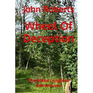 Roberts Wheel Of Deception: The Blake Langford Adventures Roberts Wheel Of Deception: The Blake Langford Adventures