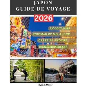 Mayer, Ryan JAPON GUIDE DE VOYAGE: Un guide étape par étape sur l'histoire, la culture, la gastronomie, la nature et les expériences inoubliables qui attendent chaque voyageur. Mayer, Ryan JAPON GUIDE DE VOYAGE: Un guide étape par étape sur l'histoire, la culture, la gastronomie, la nature et les expériences inoubliables qui attendent chaque voyageur.