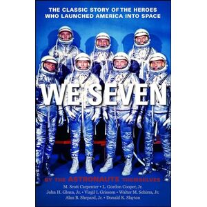 Scott We Seven: By the Astronauts Themselves Scott We Seven: By the Astronauts Themselves