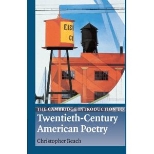 Beach, Christopher The Cambridge Introduction to Twentieth-Century American Poetry: A Cambridge Introduction (Cambridge Introductions to Literature) Beach, Christopher The Cambridge Introduction to Twentieth-Century American Poetry: A Cambridge Introduction (Cambridge Introductions to Literature)