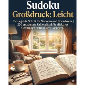 Publisher, Soka Sudoku Großdruck: Leicht: Extra große Schrift für Senioren und Erwachsene 200 entspannte Zahlenrätsel für effektives Gehirnjogging (Inklusive Lösungen) Publisher, Soka Sudoku Großdruck: Leicht: Extra große Schrift für Senioren und Erwachsene 200 entspannte Zahlenrätsel für effektives Gehirnjogging (Inklusive Lösungen)