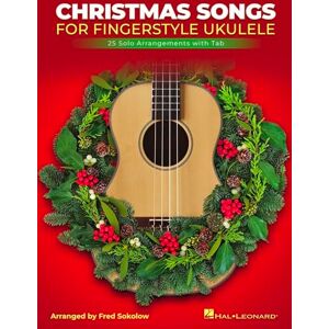 Fred Sokolow Christmas Songs for Solo Fingerstyle Ukulele. 25 Solo Arrangements with Notation and Tab Fred Sokolow Christmas Songs for Solo Fingerstyle Ukulele. 25 Solo Arrangements with Notation and Tab