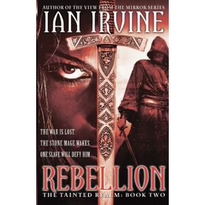 Irvine, Ian Rebellion: B Format: Tainted Realm: Book 2 Irvine, Ian Rebellion: B Format: Tainted Realm: Book 2