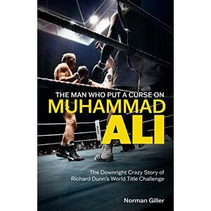 Norman The Man Who Put a Curse on Muhammad Ali: The Downright Crazy Story of Richard Dunn's World Title Challenge Norman The Man Who Put a Curse on Muhammad Ali: The Downright Crazy Story of Richard Dunn's World Title Challenge