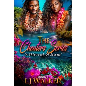 Walker, LJ The Cheater Series: A Shipwreck of Secrets: Book 1 Why choose? Cheating and Betrayal Romance and Suspense Identity Crisis Walker, LJ The Cheater Series: A Shipwreck of Secrets: Book 1 Why choose? Cheating and Betrayal Romance and Suspense Identity Crisis