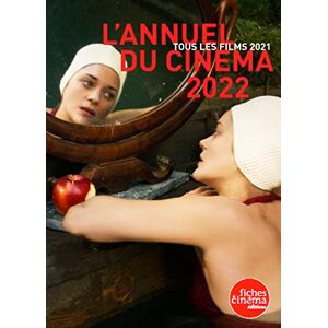Collectif L'Annuel du cinéma 2022: (tous les films 2021) Collectif L'Annuel du cinéma 2022: (tous les films 2021)