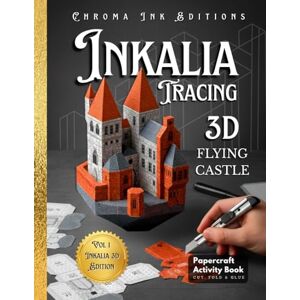 Ink Editions, Chroma Inkalia Tracing 3D: Flying Castle. Build Your Own Paper Model Kit Book A Creative 3D Papercraft Puzzle for All Ages: Creative brain teaser ... and ready to cut pages (Inkalia 3D Editions) Ink Editions, Chroma Inkalia Tracing 3D: Flying Castle. Build Your Own Paper Model Kit Book A Creative 3D Papercraft Puzzle for All Ages: Creative brain teaser ... and ready to cut pages (Inkalia 3D Editions)