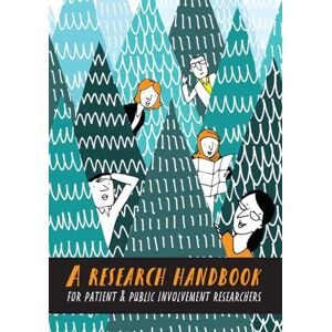 A Research Handbook for Patient and Public Involvement Researchers A Research Handbook for Patient and Public Involvement Researchers