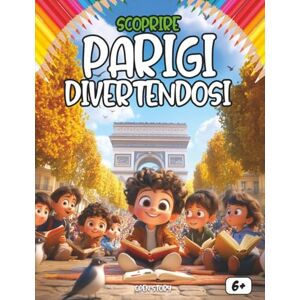 Story, Open Scoprire Parigi divertendosi: Un viaggio educativo e colorato alla scoperta della storia, della cultura, della cucina e delle leggende di Parigi Story, Open Scoprire Parigi divertendosi: Un viaggio educativo e colorato alla scoperta della storia, della cultura, della cucina e delle leggende di Parigi
