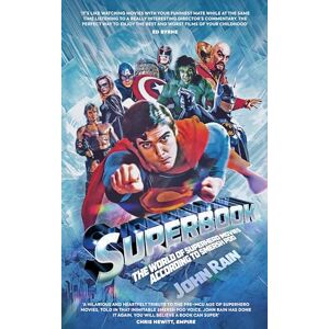 John Rain Superbook: The World of Superhero Movies According to Smersh Pod (The World of Film According to Smersh Pod) John Rain Superbook: The World of Superhero Movies According to Smersh Pod (The World of Film According to Smersh Pod)