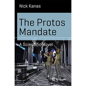 Kanas, Nick The Protos Mandate: A Scientific Novel (Science and Fiction) Kanas, Nick The Protos Mandate: A Scientific Novel (Science and Fiction)