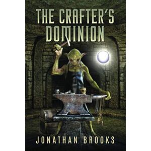 Brooks, Jonathan The Crafter's Dominion: A Dungeon Core Novel (Dungeon Crafting) Brooks, Jonathan The Crafter's Dominion: A Dungeon Core Novel (Dungeon Crafting)