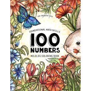 Brown, Sarah Janisse Foundational Math Skills 100 Numbers Wildlife Coloring Book: Fun-Schooling with Art, Creativity & Logic 1st, 2nd & 3rd Grades (Fun-Schooling With Thinking Tree Books Homeschooling Math) Brown, Sarah Janisse Foundational Math Skills 100 Numbers Wildlife Coloring Book: Fun-Schooling with Art, Creativity & Logic 1st, 2nd & 3rd Grades (Fun-Schooling With Thinking Tree Books Homeschooling Math)