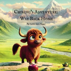 Saru Magar, Ms. Yasmin Chiring's Adventure: Way Back Home Saru Magar, Ms. Yasmin Chiring's Adventure: Way Back Home