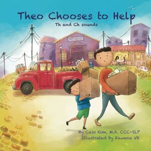 Kim, Cass Theo Chooses to Help: Th and Ch Sounds (Phonological and Articulation Children's Books) Kim, Cass Theo Chooses to Help: Th and Ch Sounds (Phonological and Articulation Children's Books)