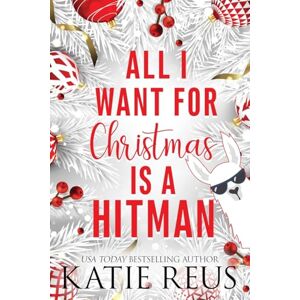 Reus, Katie All I Want for Christmas is a Hitman (3) Reus, Katie All I Want for Christmas is a Hitman (3)