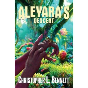 Bennett, Christopher L Aleyara's Descent Bennett, Christopher L Aleyara's Descent