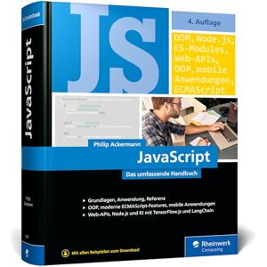 Ackermann, Philip JavaScript: Das umfassende Handbuch. JavaScript lernen und verstehen. Von der ersten Zeile Code zu modernen Web-, Mobile- und KI-Anwendungen Ackermann, Philip JavaScript: Das umfassende Handbuch. JavaScript lernen und verstehen. Von der ersten Zeile Code zu modernen Web-, Mobile- und KI-Anwendungen