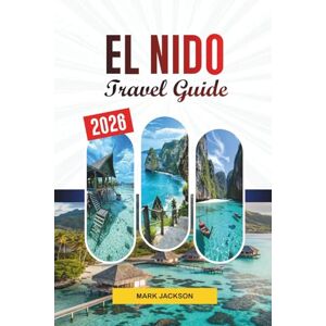 Jackson EL NIDO TRAVEL GUIDE 2026: Discover Hidden Gems, Historic Landmarks, Travel Tips, and Unforgettable Vacation Experiences Jackson EL NIDO TRAVEL GUIDE 2026: Discover Hidden Gems, Historic Landmarks, Travel Tips, and Unforgettable Vacation Experiences