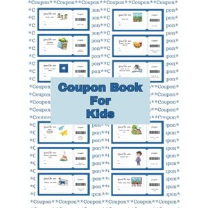 Philips Coupon Book For Kids: 48 Premade, 18 Blank Fillable Gift Coupons Philips Coupon Book For Kids: 48 Premade, 18 Blank Fillable Gift Coupons