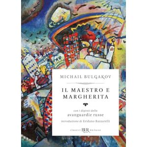 Bulgakov, Michail Il Il Maestro e Margherita. Con i dipinti delle avanguardie russe. Ediz. deluxe Bulgakov, Michail Il Il Maestro e Margherita. Con i dipinti delle avanguardie russe. Ediz. deluxe