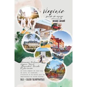 Tadevosyan, Nane Guide de voyage Virginie 2025-2026: découvrez Richmond, Virginia Beach, Shenandoah, Roanoke et bien plus encore – Le guide complet des road trips, des ... pour les explorateurs en toutes saisons Tadevosyan, Nane Guide de voyage Virginie 2025-2026: découvrez Richmond, Virginia Beach, Shenandoah, Roanoke et bien plus encore – Le guide complet des road trips, des ... pour les explorateurs en toutes saisons