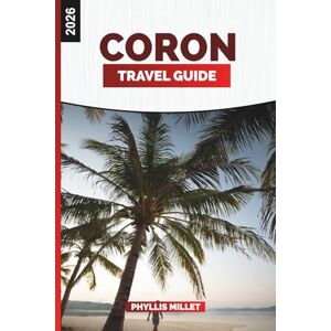MILLET, PHYLLIS CORON Travel Guide 2026: Explore Kayangan Lake, Twin Lagoon, and the Crystal Waters of Palawan’s Island Paradise MILLET, PHYLLIS CORON Travel Guide 2026: Explore Kayangan Lake, Twin Lagoon, and the Crystal Waters of Palawan’s Island Paradise