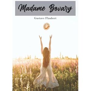 Flaubert, Gustave Madame Bovary (Spanish Edition): Novela Clásica de Gustave Flaubert (Spanish Version) Flaubert, Gustave Madame Bovary (Spanish Edition): Novela Clásica de Gustave Flaubert (Spanish Version)