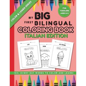 Lingo, Lola My Big First Bilingual Coloring Book: Italian Edition: 100+ Everyday Words to Color and Learn! For Toddlers Ages 2–4 (Color & Learn: Bilingual First Words) Lingo, Lola My Big First Bilingual Coloring Book: Italian Edition: 100+ Everyday Words to Color and Learn! For Toddlers Ages 2–4 (Color & Learn: Bilingual First Words)
