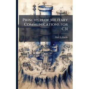 Fincke, Dale E Principles of Military Communications for C3I Fincke, Dale E Principles of Military Communications for C3I