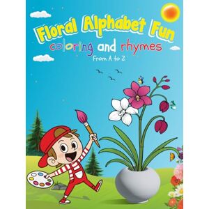 Whimsy, Hue Floral Alphabet Fun: Coloring and Rhymes from A to Z – A Bold and Easy Coloring Book for Early Learning, Relaxation, Cozy Fun, and Creative ... (The Alphabet Fun Adventure with Rilo & Rivy) Whimsy, Hue Floral Alphabet Fun: Coloring and Rhymes from A to Z – A Bold and Easy Coloring Book for Early Learning, Relaxation, Cozy Fun, and Creative ... (The Alphabet Fun Adventure with Rilo & Rivy)