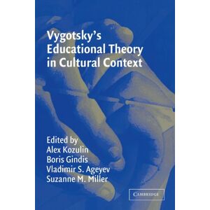 Vygotsky's Educational Theory in Cultural Context (Learning in Doing: Social, Cognitive and Computational Perspectives) Vygotsky's Educational Theory in Cultural Context (Learning in Doing: Social, Cognitive and Computational Perspectives)