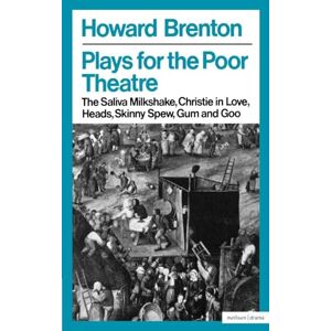 Brenton, Howard Plays for the Poor Theatre ("The Saliva Milkshake", "Christie in Love", "Heads", "The Education of Skinny Spew", "Gum and Goo") Brenton, Howard Plays for the Poor Theatre ("The Saliva Milkshake", "Christie in Love", "Heads", "The Education of Skinny Spew", "Gum and Goo")